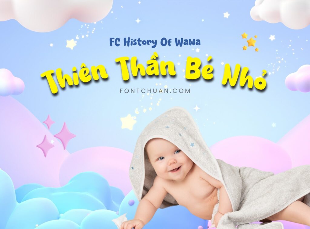 Font FC History Of Wawa Việt Hóa Ngộ Nghĩnh Đáng Yêu