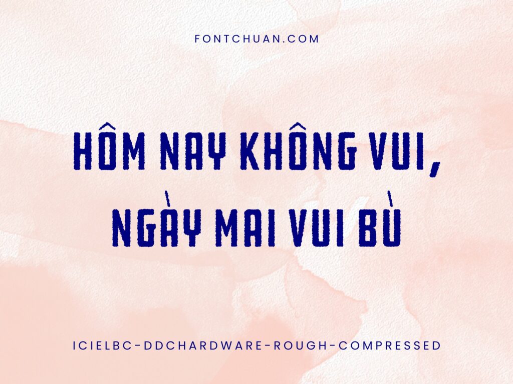 Font iCiel Bcddc Hardware Rough Việt Hóa