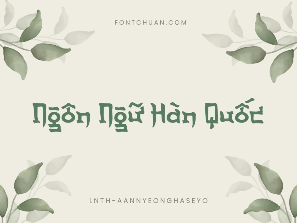 Font LNTH Aannyeonghaseyo Việt Hóa