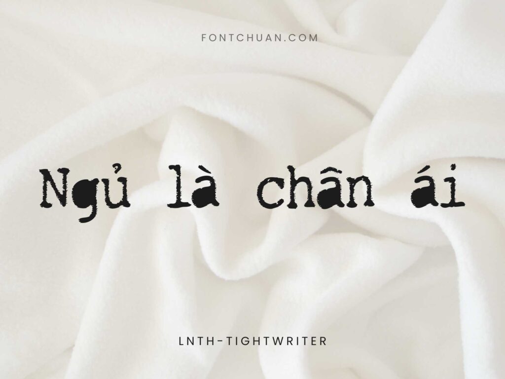 Font LNTH Tight Writer Việt Hóa