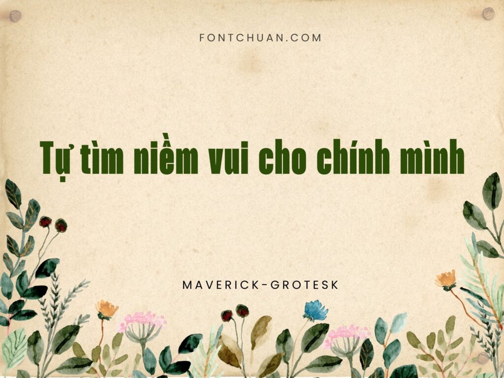 Font Maverick Grotesk – March Nguyen Font Tiếng Việt