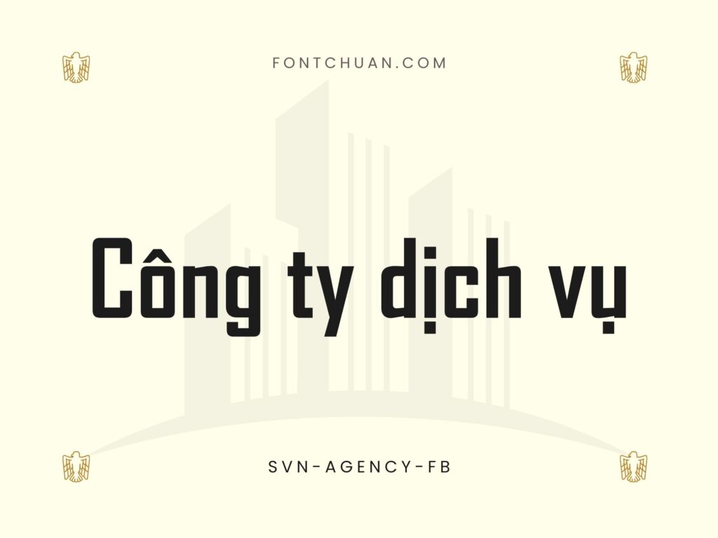 Font SVN Agency Fb Trọn Bộ Việt Hóa
