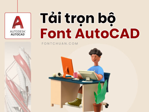 Tải Font CAD Full, Trọn bộ font chữ AutoCAD đầy đủ nhất