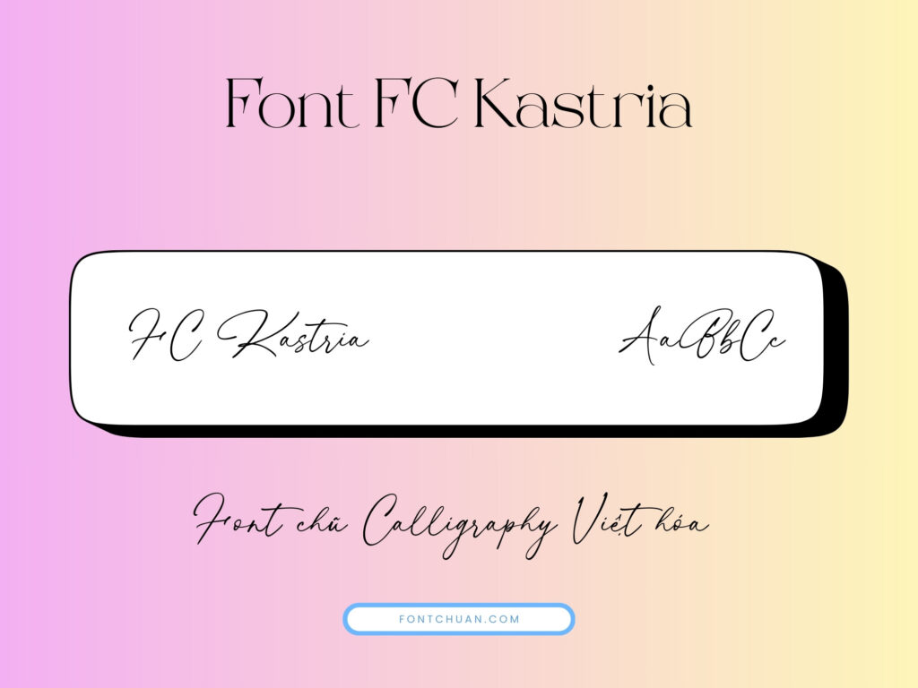 Font chữ Calligraphy Việt hóa FC Kastria