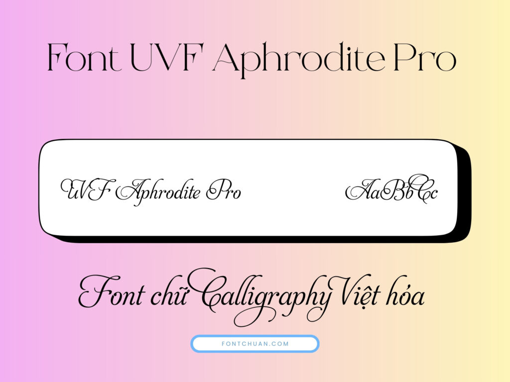 Font Calligraphy Việt hóa UVF Aphrodite Pro