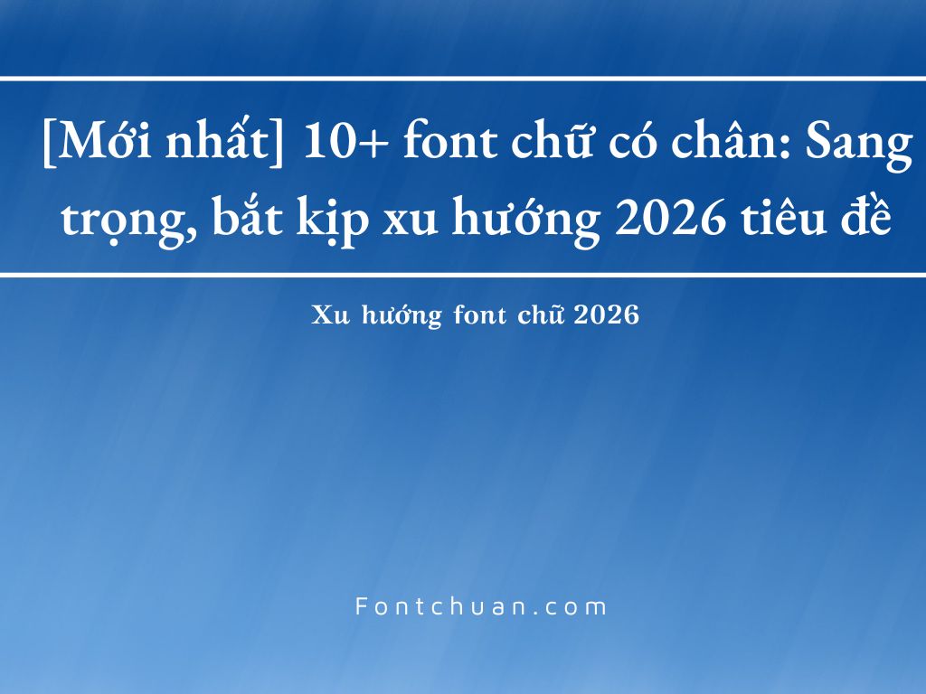 các font chữ có chân